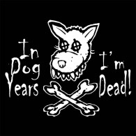 In Dog Years I'm Dead!